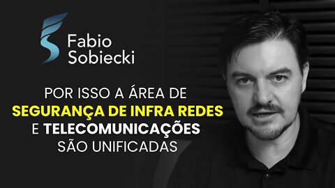 POR ISSO A ÁREA DE SEGURANÇA DE INFRA REDES E TELECOMUNICAÇÕES SÃO UNIFICADAS | CORTES