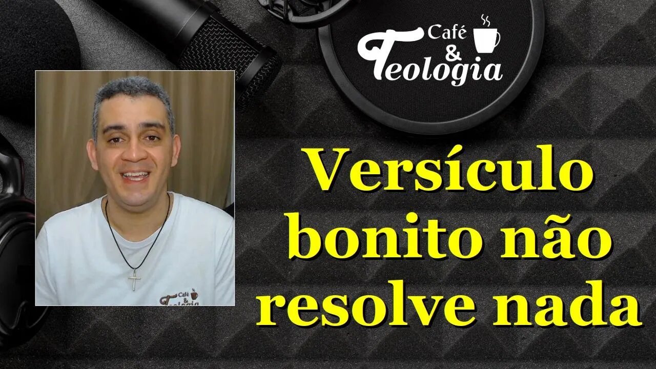 Versículo bonito não resolve nada