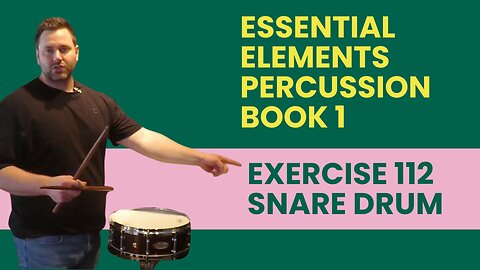 Exercise 112 Snare Drum Tutorial | Essential Elements Percussion Book 1