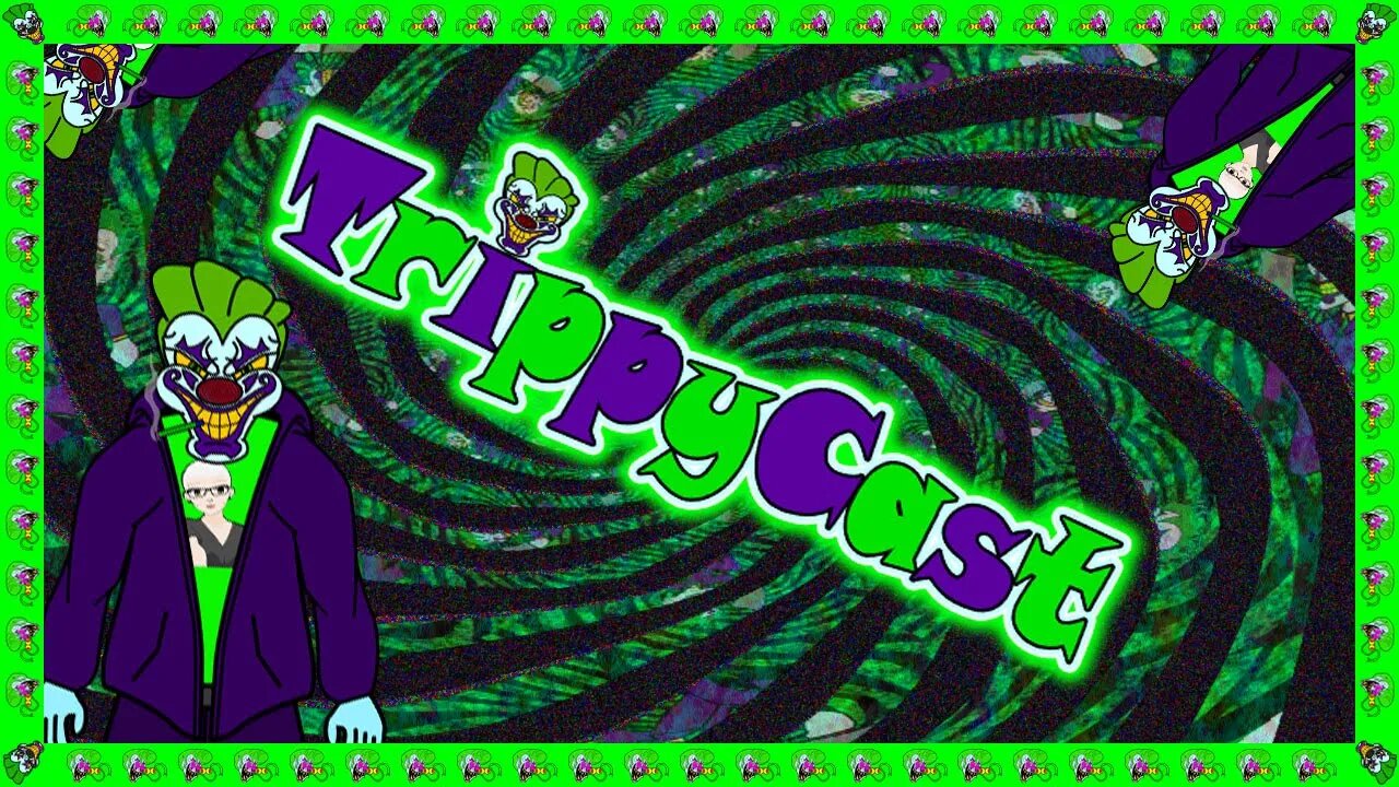 TrippyCast - Trippy Clippy! From 5/18/23