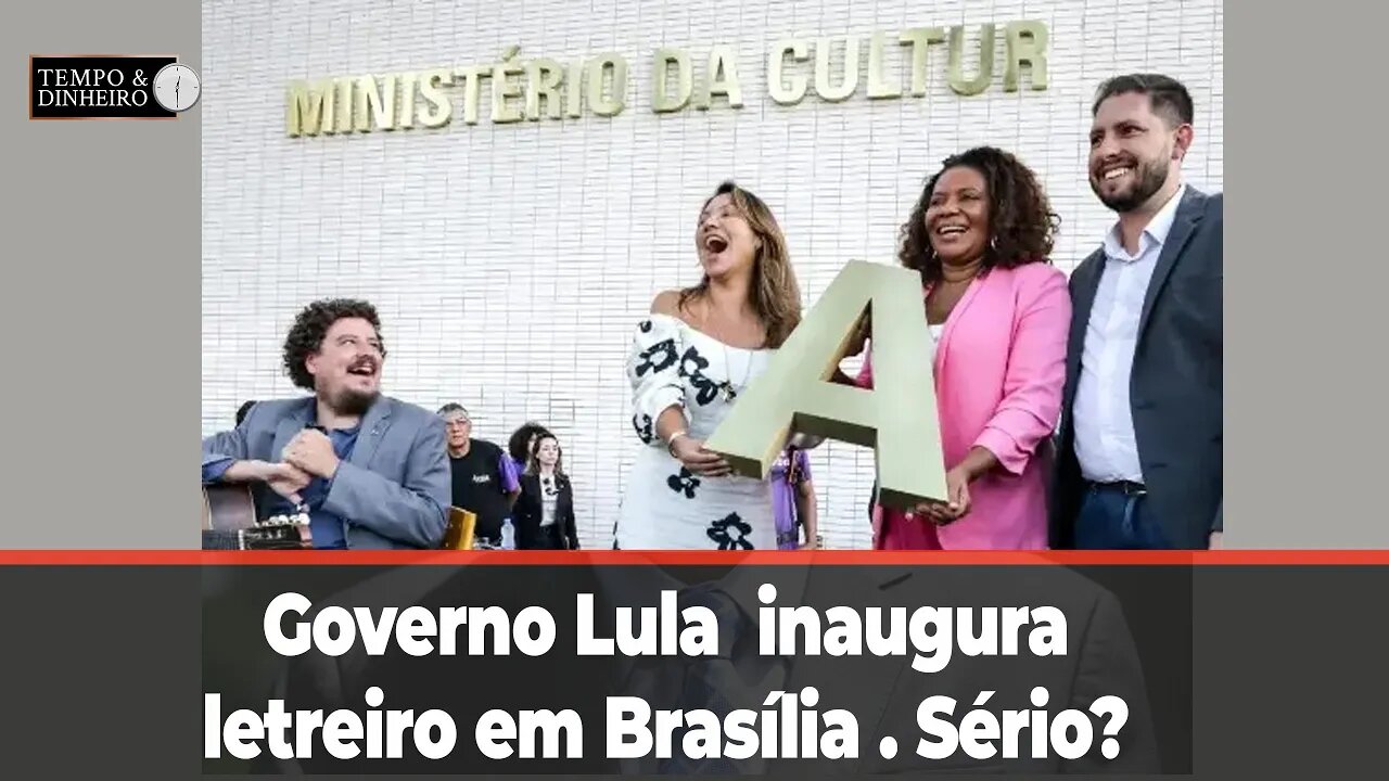 Governo Lula inaugura letreiro em Brasília . Sério?