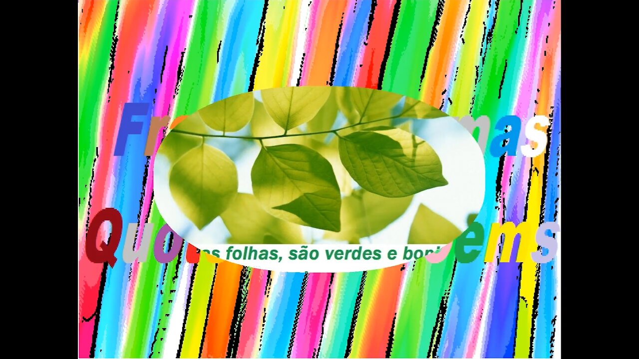 Seja como as folhas, são verdes e bonitas, e não tem inveja [Frases e Poemas]