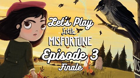 Let's Play - Little Misfortune Episode 3 FINALE | No Eternal Happiness For You!