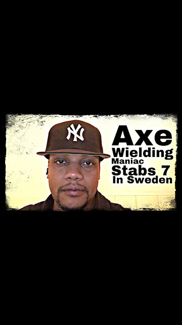 Axe Wielding Afghan Migrant Goes On Rampage In Sweden Stabbing 7 Random People 🇸🇪