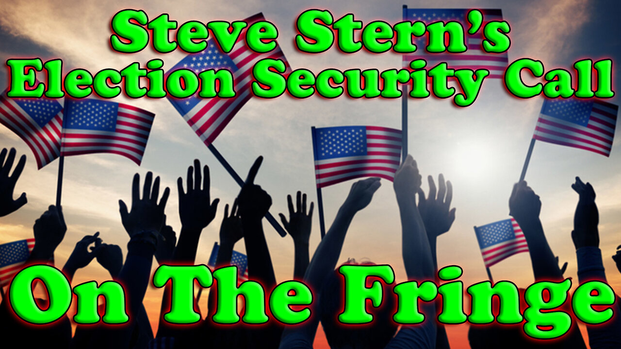 Streaming Steve Sterns' Election Security Call