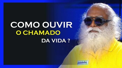 PRECISAMOS OUVIR O CHAMADO DA VIDA, SADHGURU DUBLADO, MOTIVAÇÃO MESTRE