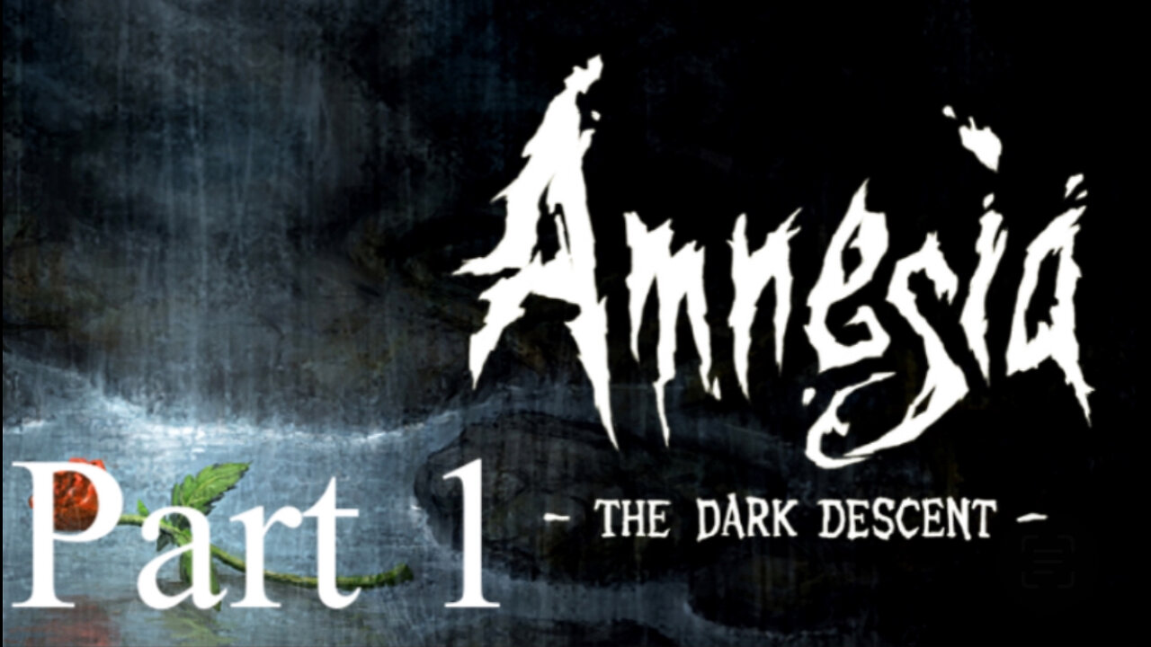 Woke up in the Middle of a Castle | Amnesia: The Dark Descent - Part 1