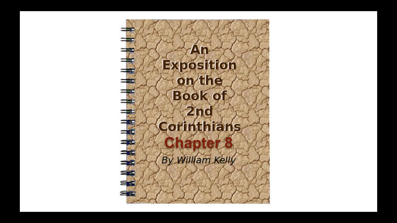 Major NT Works 2 Corinthians by William Kelly Chapter 8 Audio Book