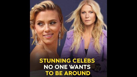 Stunning Celebs No One Wants To Be Around