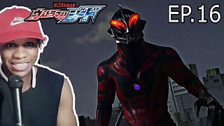 ULTRAMAN GEED EPISODE 16 Reaction