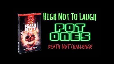 POT ONES : Death Nut Challenge