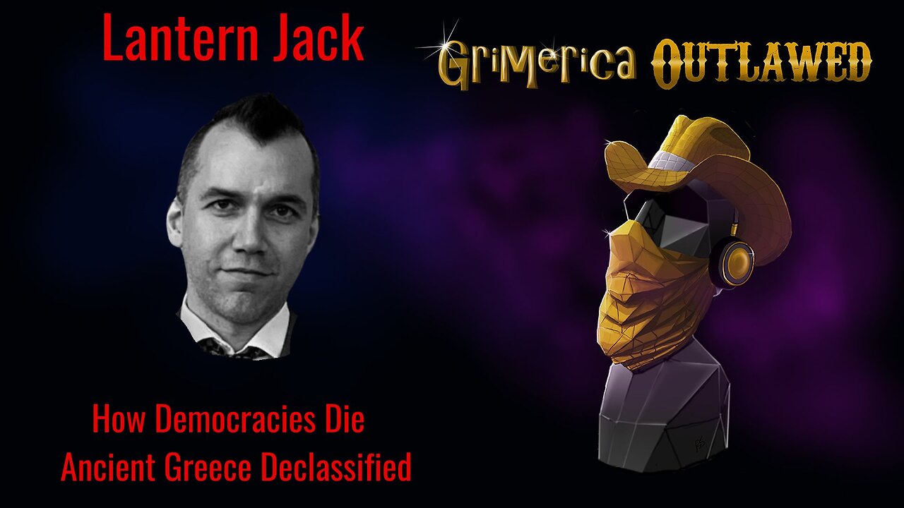 Lantern Jack - How Democracies Die - Ancient Greece Declassified