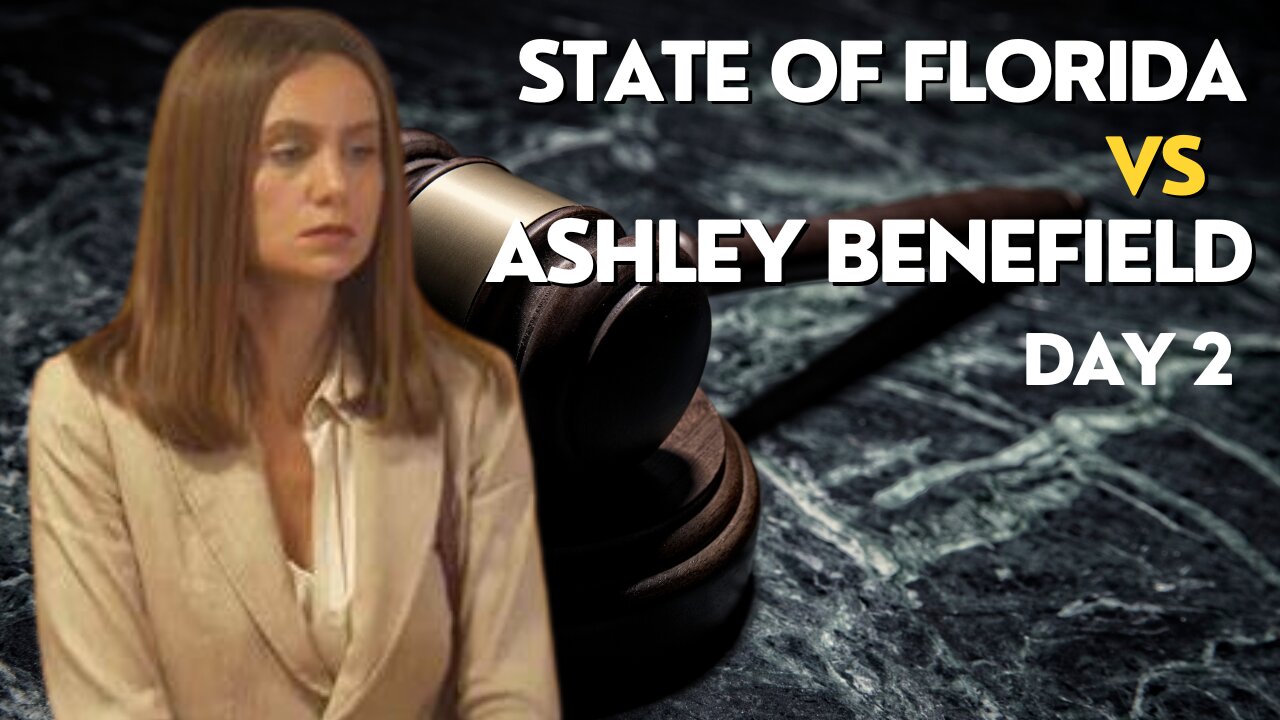 LIVE: FL. vs. Ashley Benefield, Ballerina On Trial - Day 2