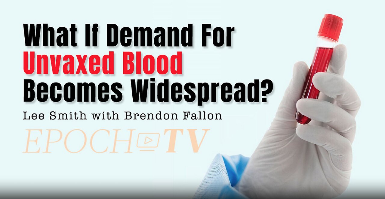 What If Demand For Unvaxed Blood Becomes Widespread?