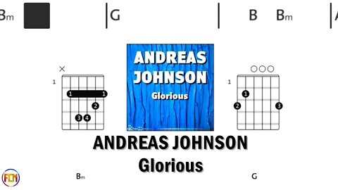 ANDREAS JOHNSON Glorious FCN GUITAR CHORDS & LYRICS