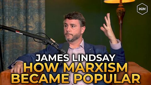 James Lindsay - How Marxism Became Popular