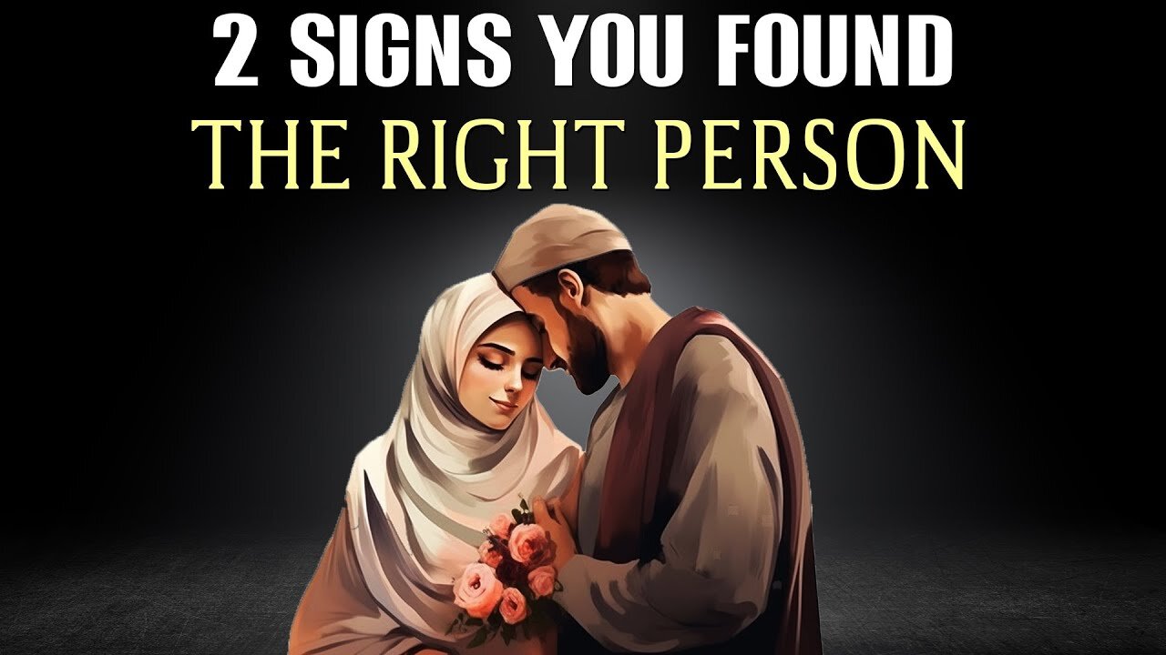 2 SIGNS YOU FOUND THE RIGHT PERSON