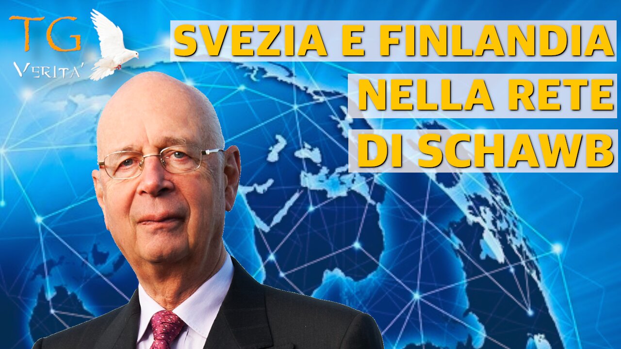 TG Verità - 21 Aprile 2022 - Svezia e Finlandia nella Rete di Klaus Schwab