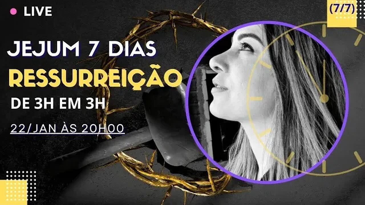 (7/7) Live Jejum RESSURREIÇÃO Brasil