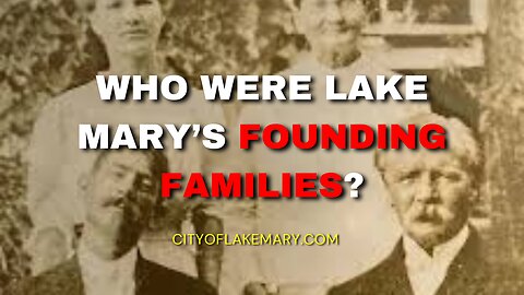 Who were Lake Mary's Pioneers? - Lake Mary History Museum