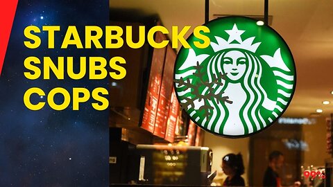 Starbucks Staff Laugh at Cops, Refuse Service - Corporate Apology Falls Flat