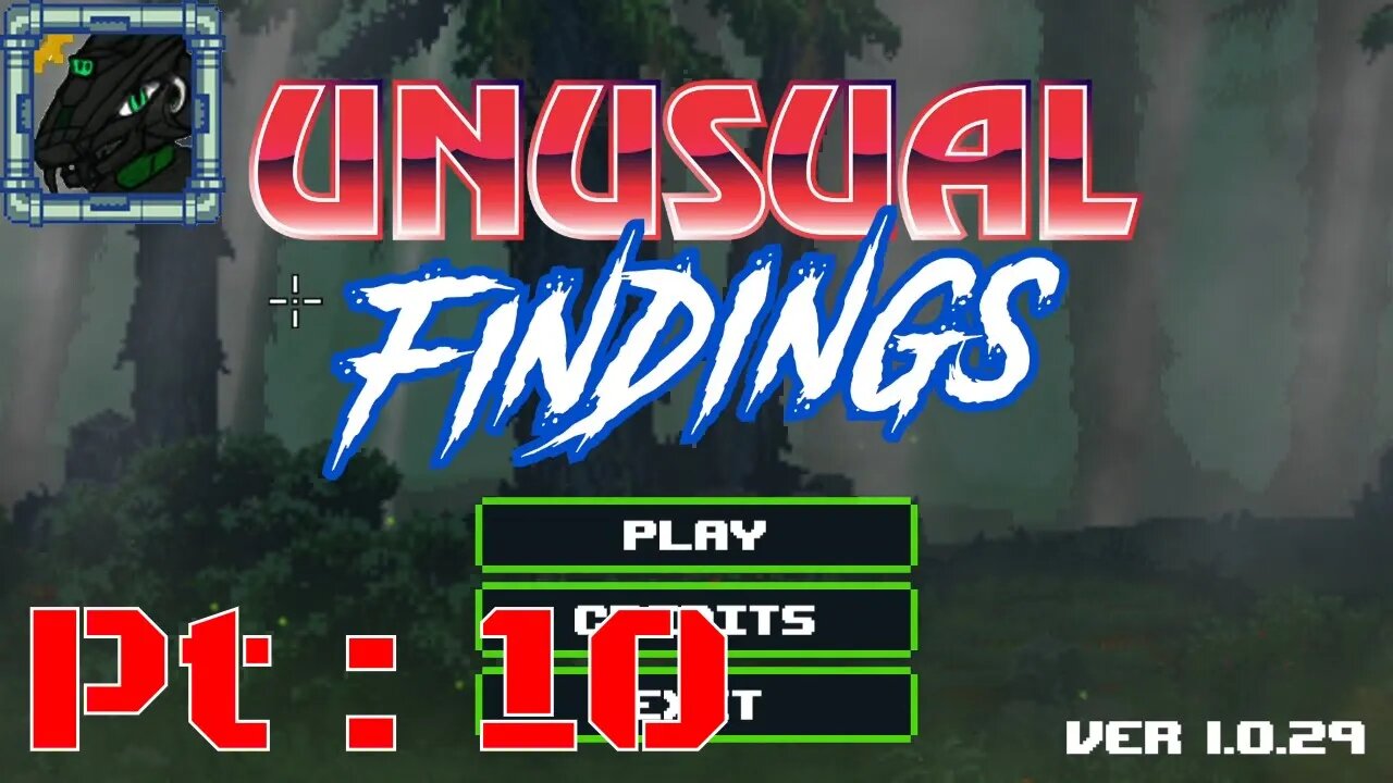 Unusual Findings Pt 10 {It feels nice to not have to use a walkthrough}