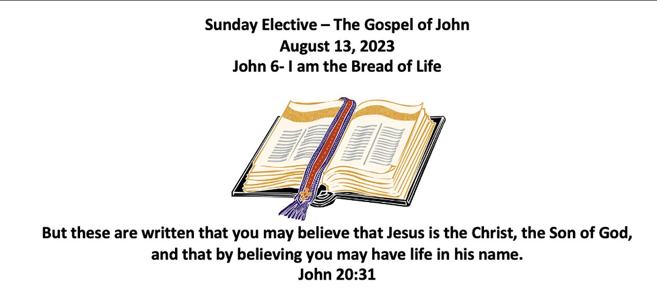 23-08-13 Sunday Elective - John 6 - I am the Bread of Life