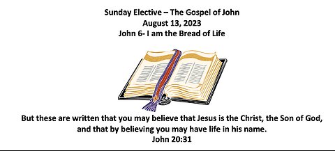 23-08-13 Sunday Elective - John 6 - I am the Bread of Life