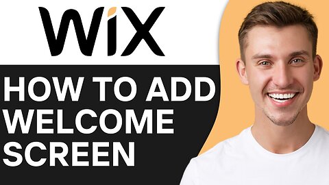 HOW TO ADD WELCOME SCREEN ON WIX