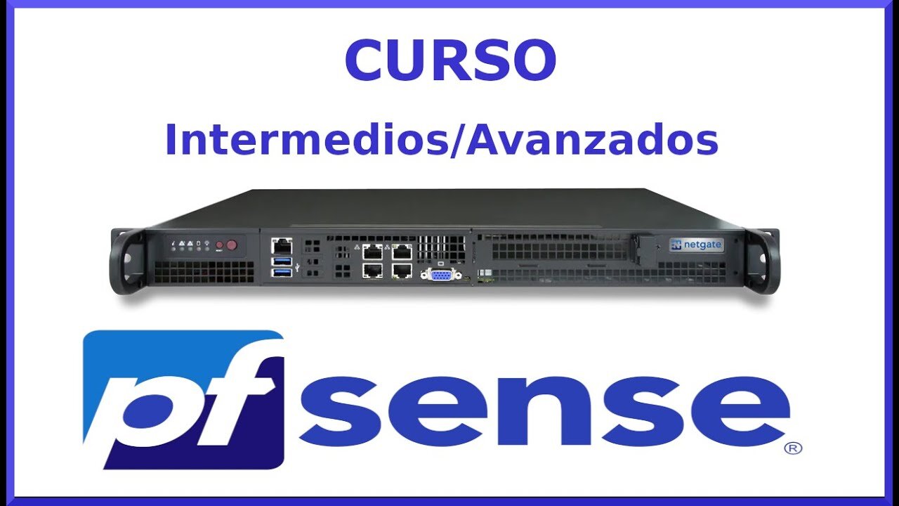 Curso de pfSense | Nivel Intermedio/Avanzado | INTRODUCCIÓN