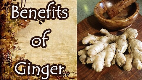 Benefits of Ginger