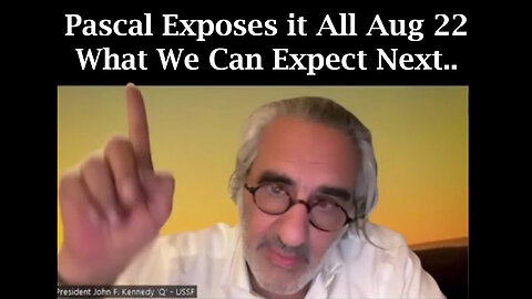 Pascal Najadi Exposes it All Aug 22 - What We Can Expect Next..