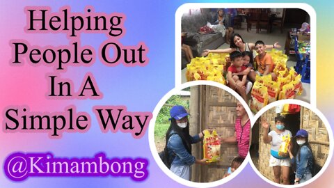 Helping People Out In A Simple Way || @KIMAMBONG ||4Giving