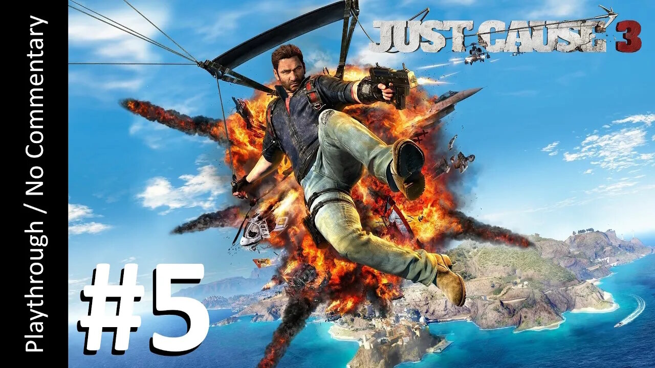 Just Cause 3 (Part 5) playthrough