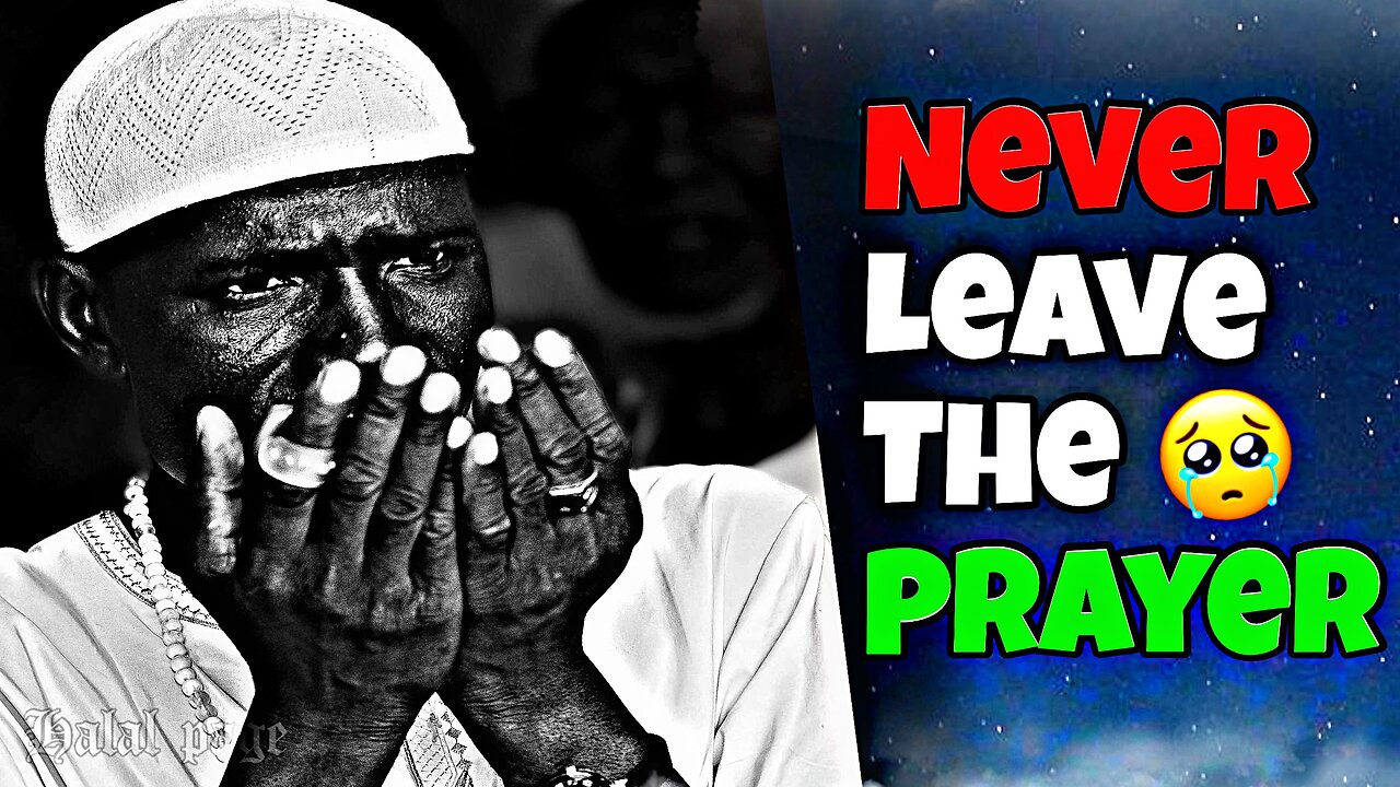 Never leave the prayer!