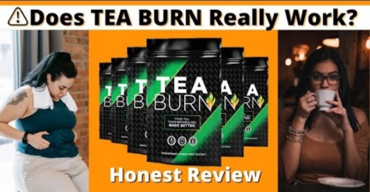 TEA BURN Reviews - Tea Burn Weight Loss - ⚠️Does TEA BURN Really Work?