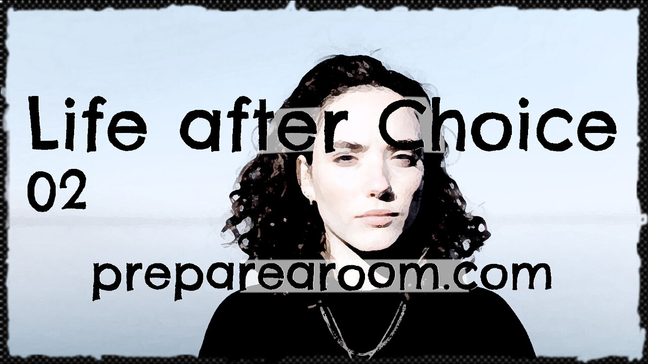 Life after Choice Video 02: Darkness