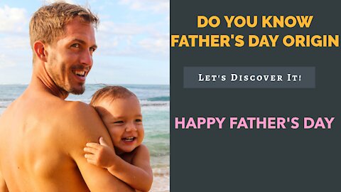 👨How Did Fathers Day Begin : Its Turns 100 Years 👨