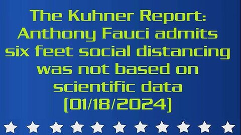 The Kuhner Report: Anthony Fauci admits six feet social distancing was not based on scientific data (01/18/2024)