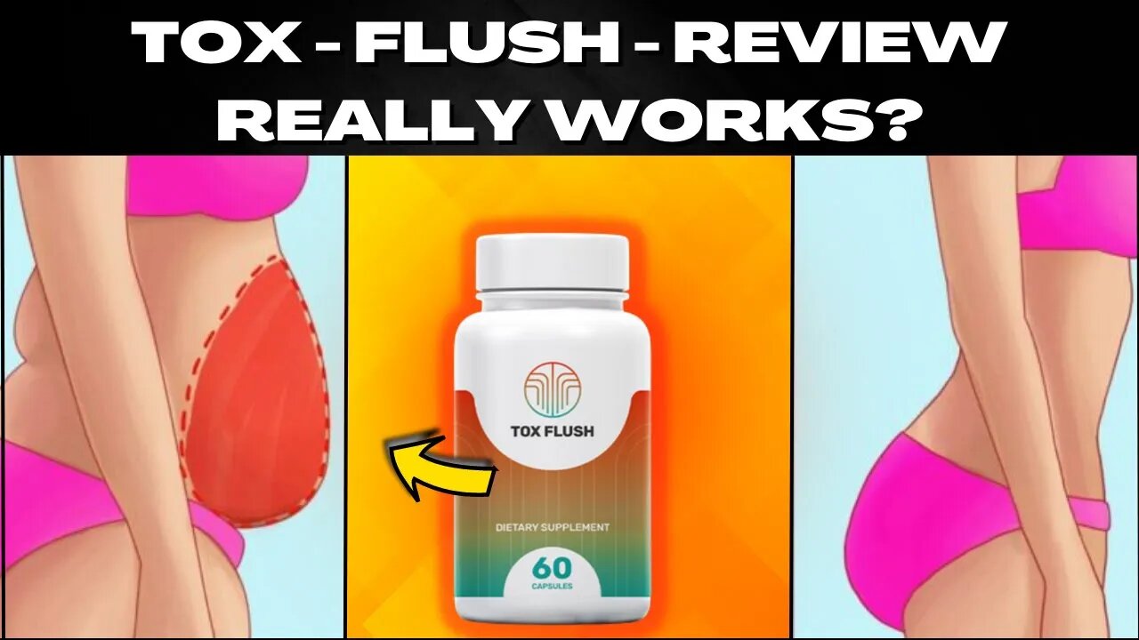 TOX PLUSH REVIEW ((BEWARE)) - Tox Flush Weight Loss Pills | Dietary Supplement Honest Reviews