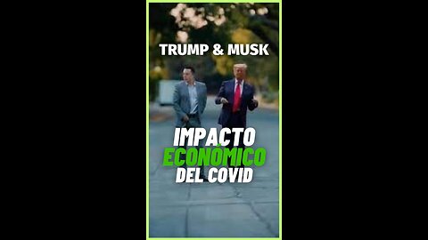 Musk vs Trump: El impacto económico del COVID, la verdad detrás