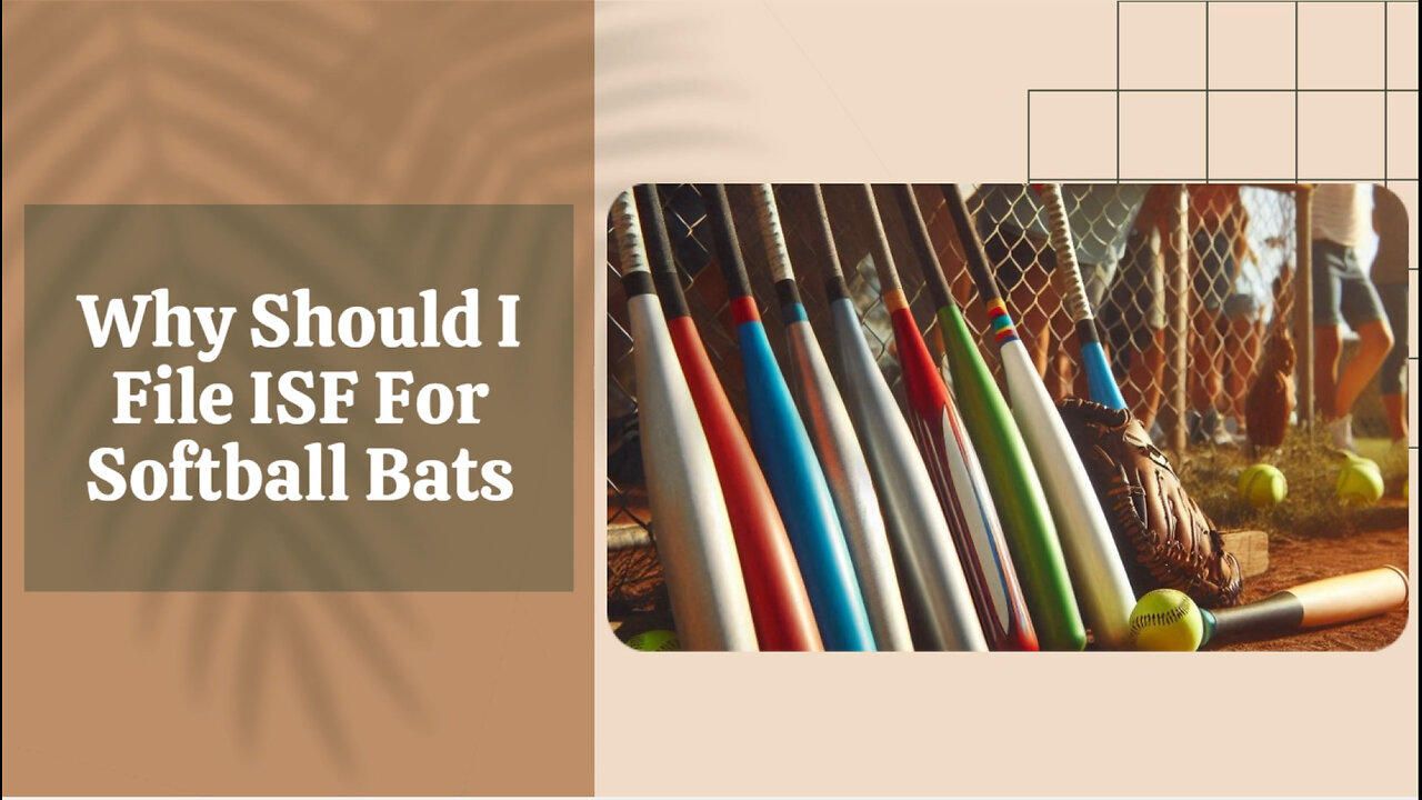 Why Filing an ISF for Softball Bat Imports is a Game-Changer!