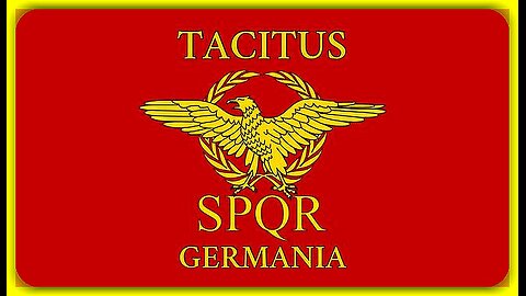 GERMANIA BY TACITUS [SPQR] MODERN RENDITION