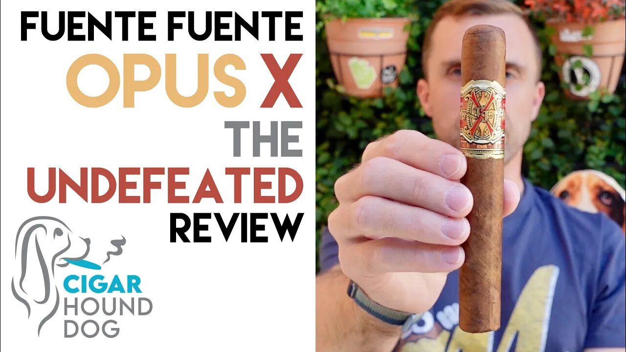 Fuente Fuente Opus X The Undefeated Cigar Review