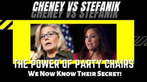 Cheney vs. Stefanik & the POWER of Party Chairs-Their Secret!
