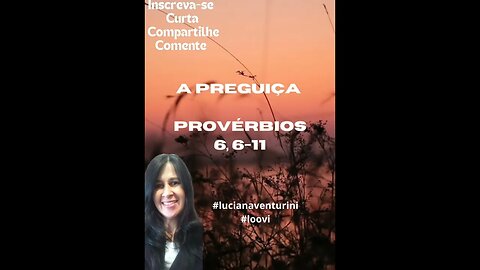 A preguiça - Provérbios 6, 6-11 #lucianaventurini #loovi #shorts