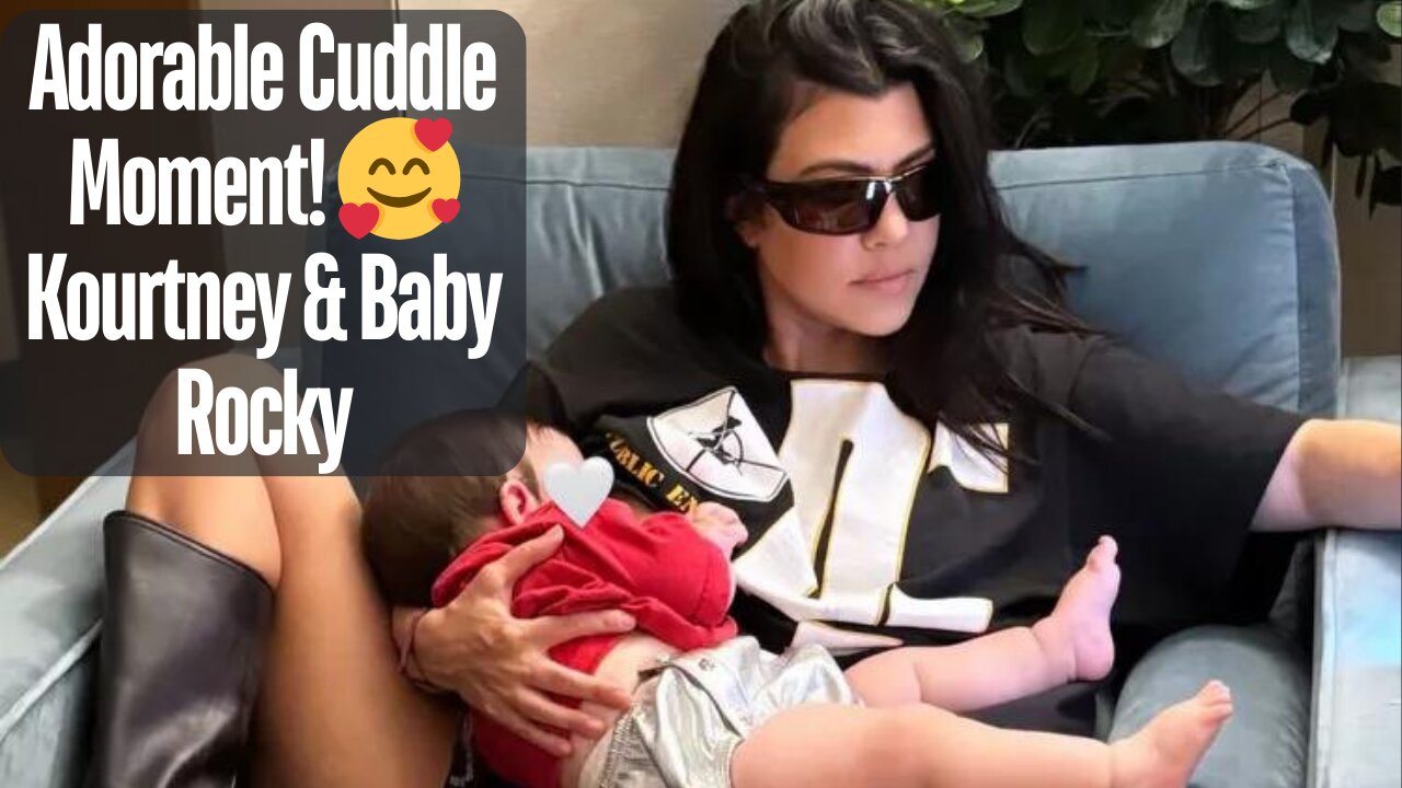 Kourtney Kardashian's Adorable Cuddle Moment with Baby Rocky | Celebrity Biographies