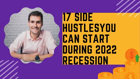 17 Side Hustles You Can Start During 2022 Recession