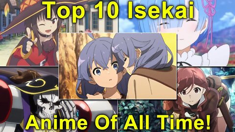 Top 10 Isekai Of All Time! Best Of Traveling To Another World!