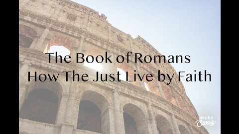 Romans 4:1-16 HOW THE JUST LIVE BY FAITH part 2 04/25/21